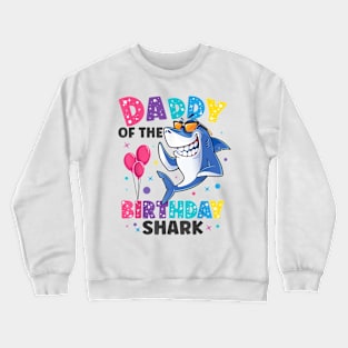 Daddy Of The Shark Birthday Dad Matching Family Crewneck Sweatshirt